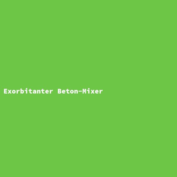 Exorbitanter Beton-Mixer