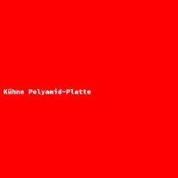 Kühne Polyamid-Platte