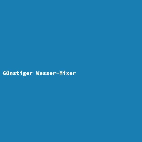 Günstiger Wasser-Mixer