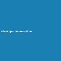 Günstiger Wasser-Mixer