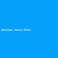 Günstiger Wasser-Mixer
