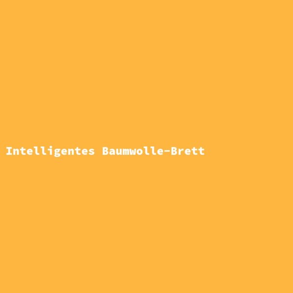 Intelligentes Baumwolle-Brett