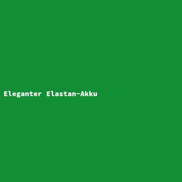 Eleganter Elastan-Akku