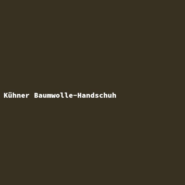 Kühner Baumwolle-Handschuh