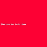 Überteuertes Leder-Hemd