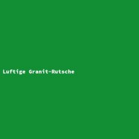 Luftige Granit-Rutsche