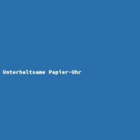 Unterhaltsame Papier-Uhr