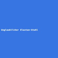 Unglaublicher Elastan-Stuhl