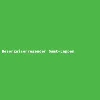 Besorgniserregender Samt-Lappen