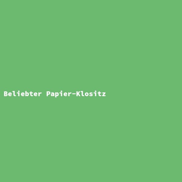 Beliebter Papier-Klositz
