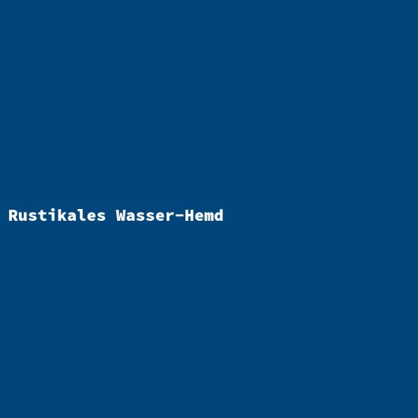 Rustikales Wasser-Hemd