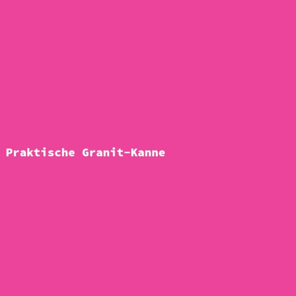 Praktische Granit-Kanne