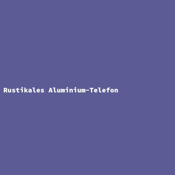 Rustikales Aluminium-Telefon
