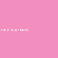 Toller Wasser-Mantel