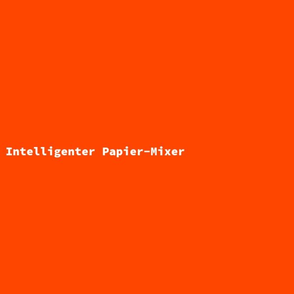 Intelligenter Papier-Mixer