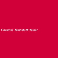 Elegantes Kunststoff-Messer