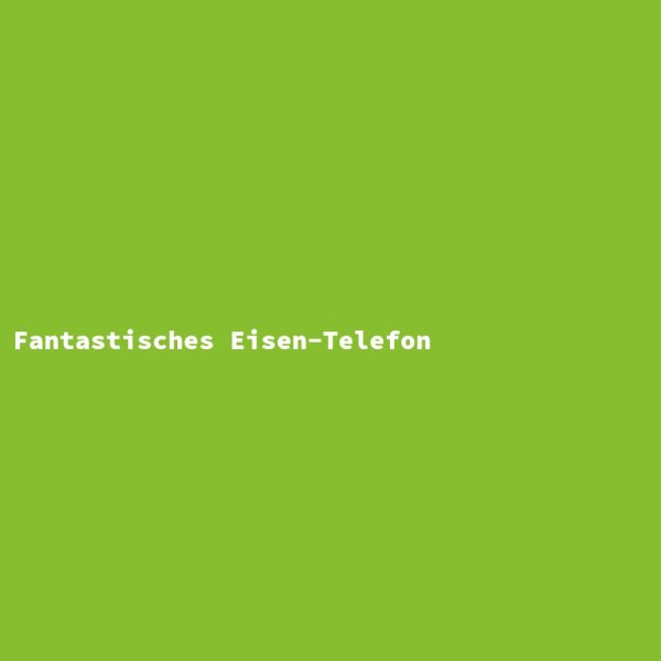 Fantastisches Eisen-Telefon