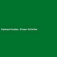 Fantastisches Eisen-Telefon