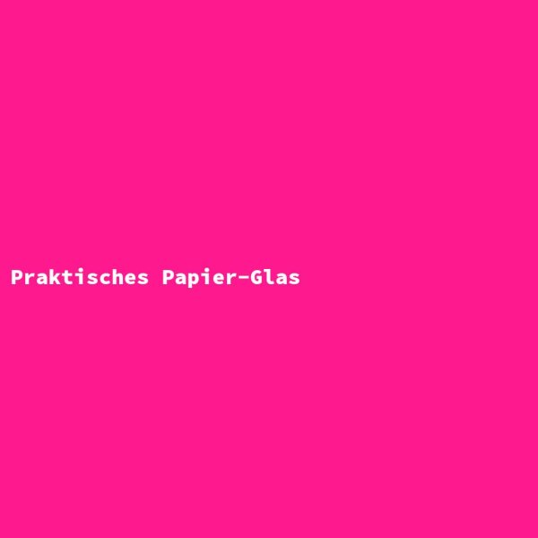 Praktisches Papier-Glas