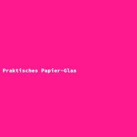 Praktisches Papier-Glas