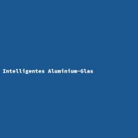 Intelligent Aluminum Glass