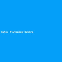 Guter Plutonium-Schirm
