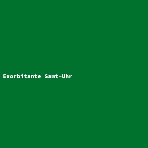 Exorbitante Samt-Uhr