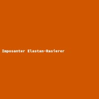 Imposanter Elastan-Rasierer