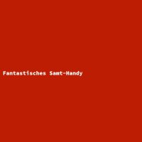 Fantastisches Samt-Handy