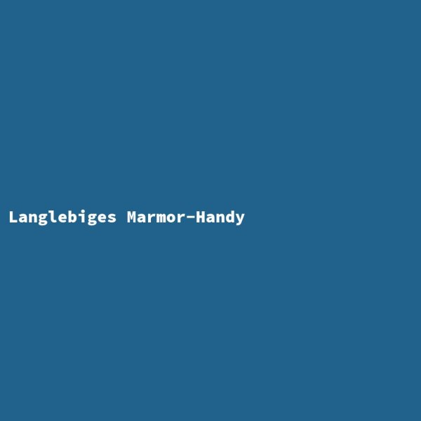 Langlebiges Marmor-Handy