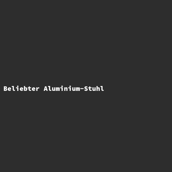 Beliebter Aluminium-Stuhl